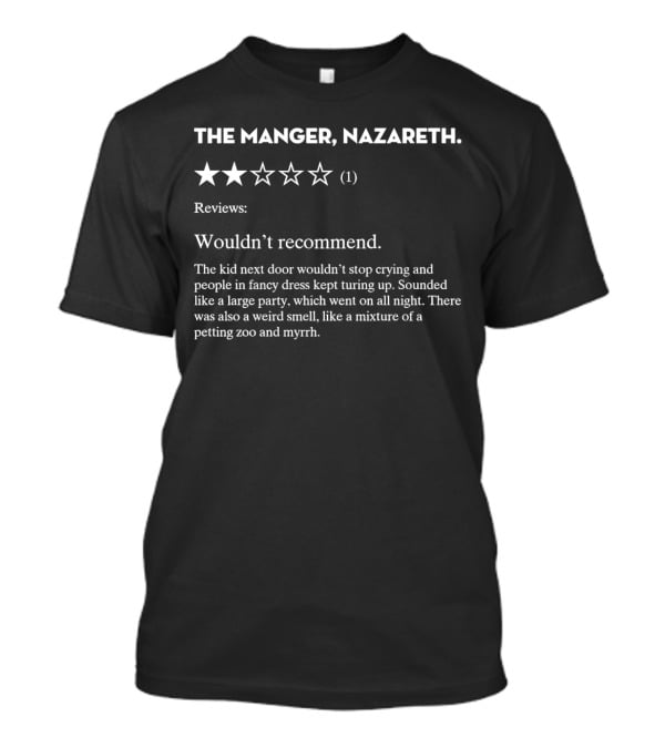 The Manger Nazareth Reviews Wouldn’t Recommend One Star Rating Fancy Dress Myrrh Smell T-Shirt