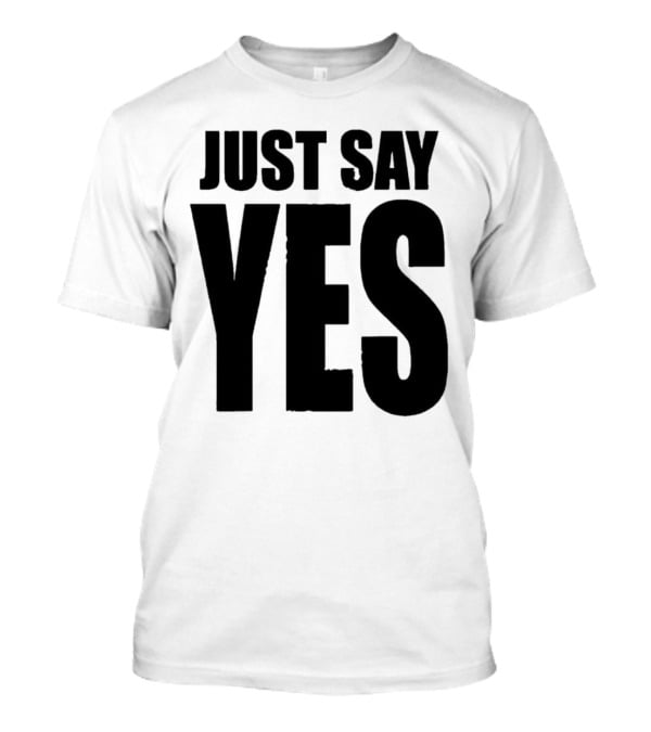 Daniel Bryan Just Say Yes Wrestling Catchphrase T-Shirt