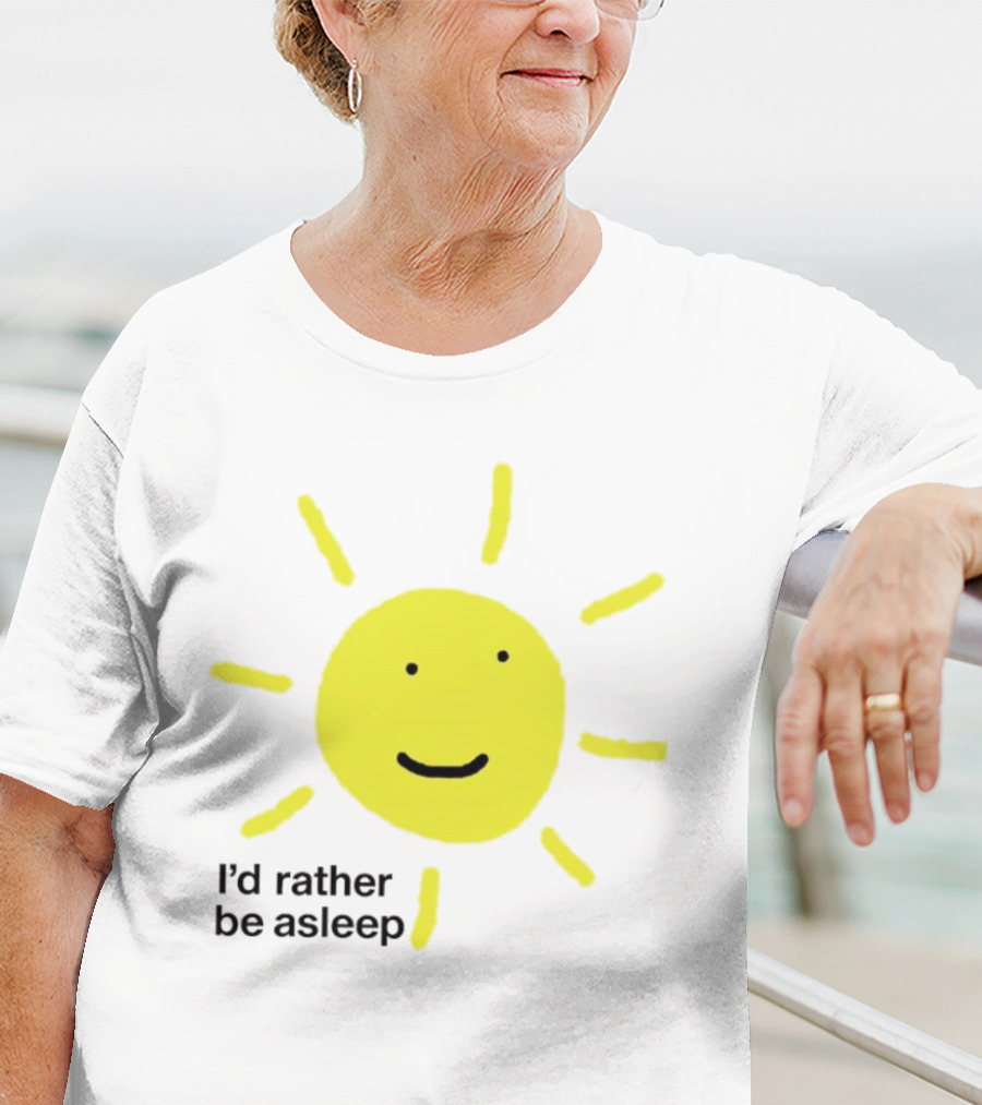 I’d Rather Be Asleep With Smiling Sun Image T-Shirt