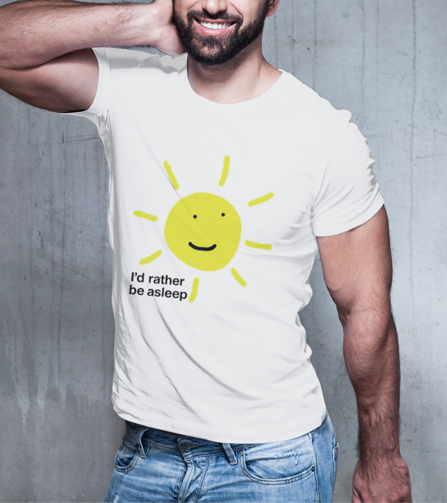 I’d Rather Be Asleep With Smiling Sun Image T-Shirt