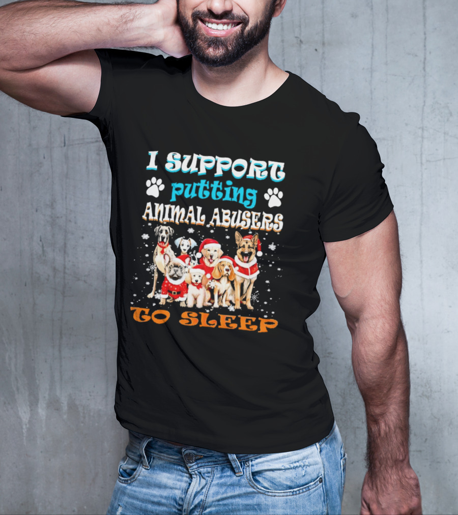 I Support Putting Animal Abusers To Sleep Christmas Dogs In Santa Hats T-Shirt