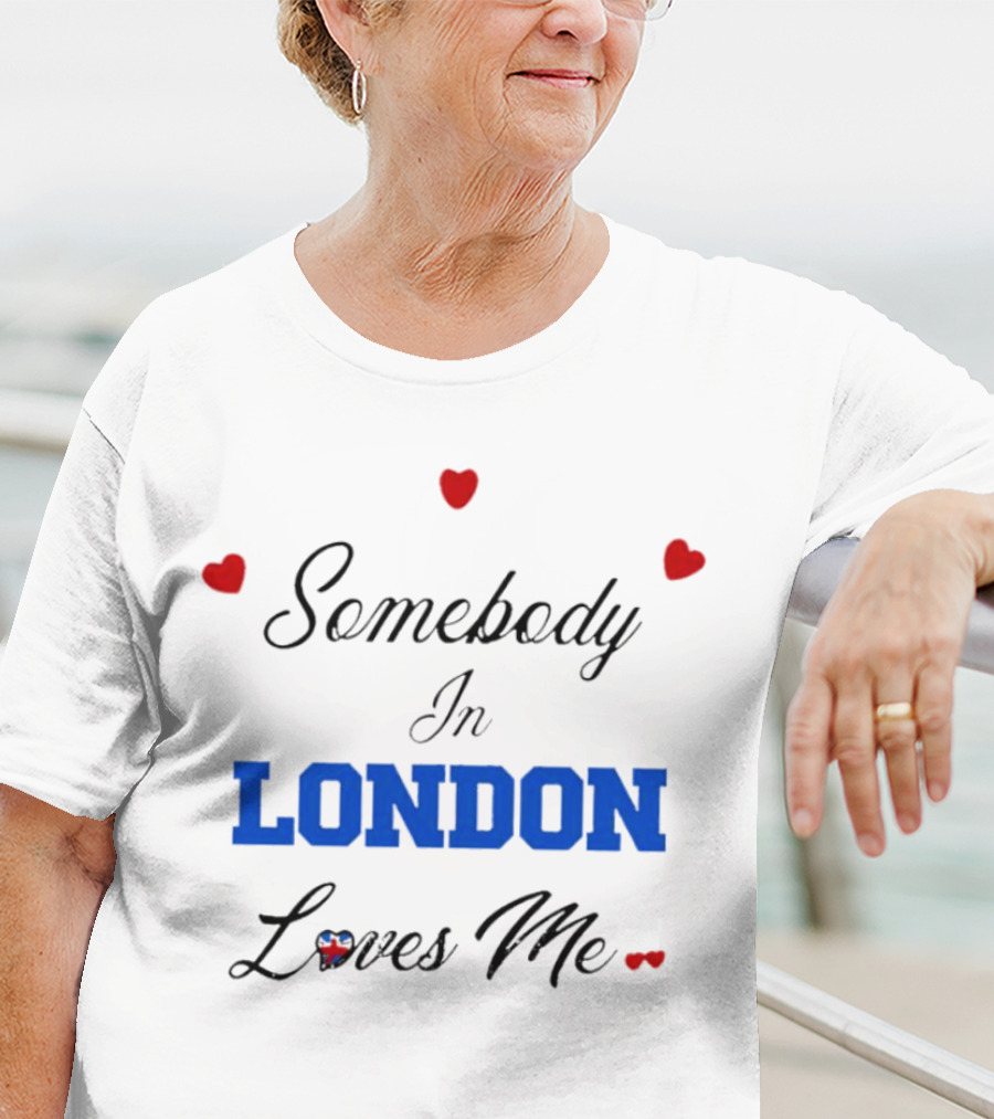 Somebody In London Loves Me Red Hearts Blue Text T-Shirt