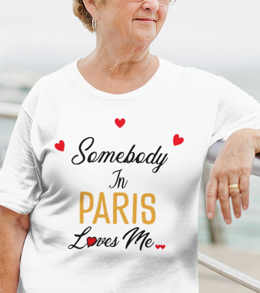 Somebody In Paris Loves Me With Red Hearts T-Shirt