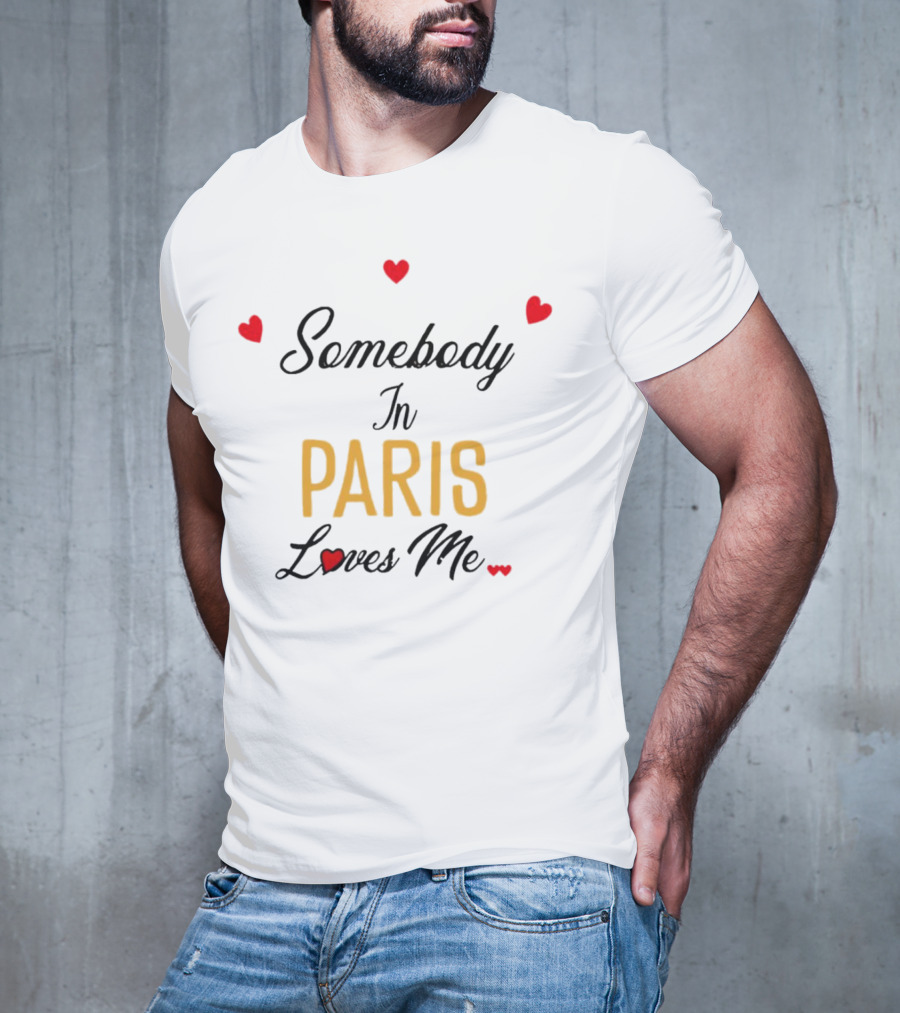 Somebody In Paris Loves Me With Red Hearts T-Shirt