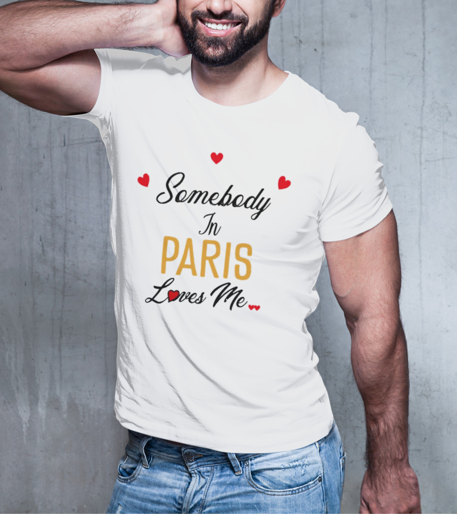 Somebody In Paris Loves Me With Red Hearts T-Shirt