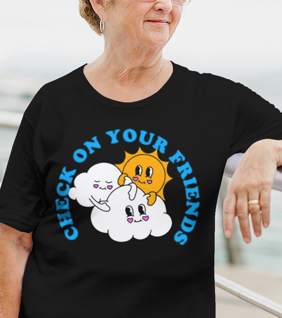 Check On Your Friends Sun And Clouds With Cute Faces T-Shirt