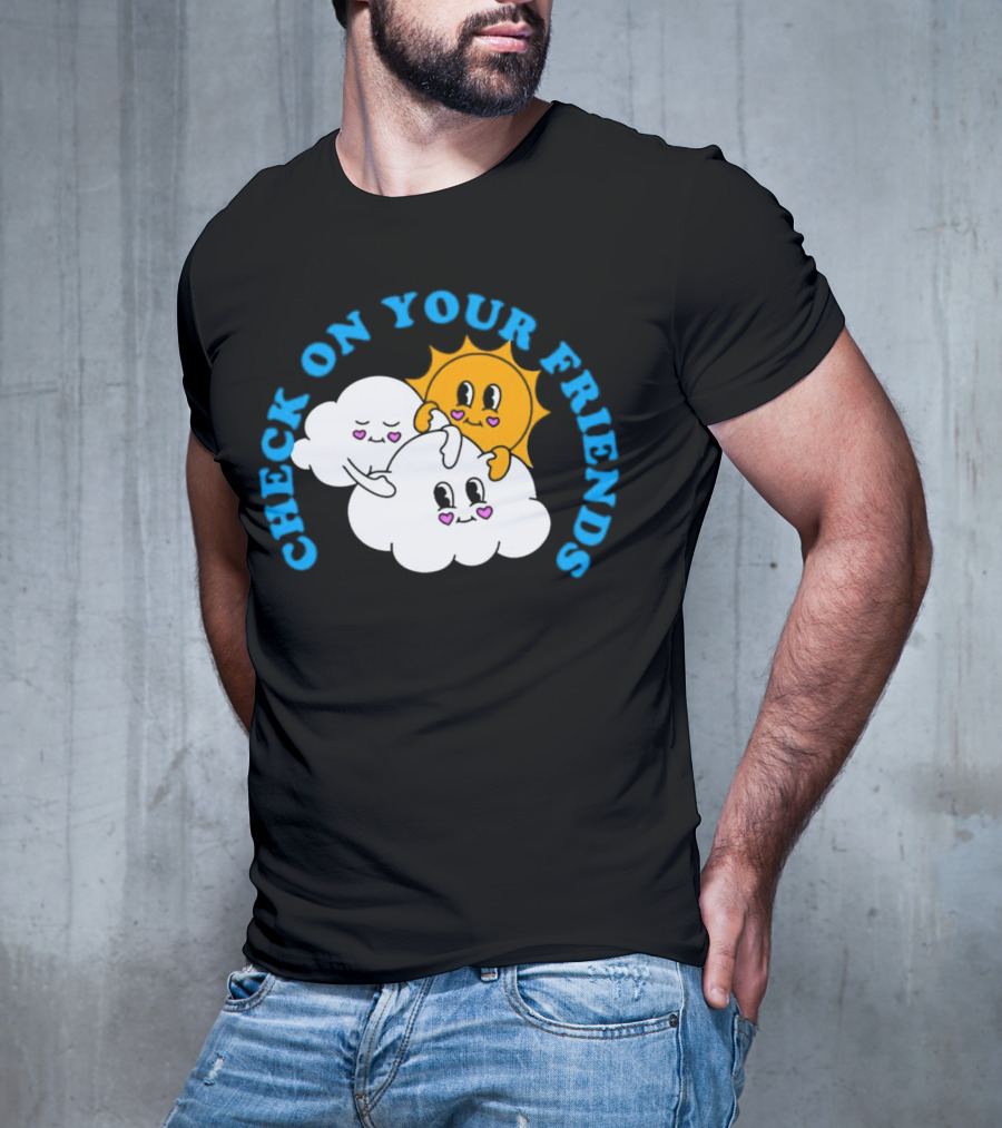 Check On Your Friends Sun And Clouds With Cute Faces T-Shirt