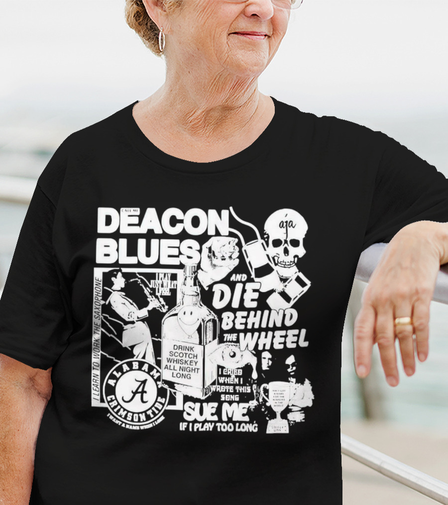 Deacon Blues Alabama Crimson Tide Drink Scotch Whiskey Sue Me If I Play Too Long T-Shirt