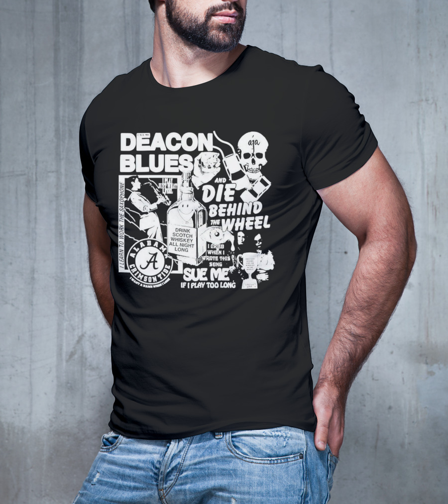 Deacon Blues Alabama Crimson Tide Drink Scotch Whiskey Sue Me If I Play Too Long T-Shirt