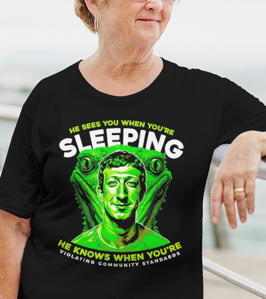 He Sees You When You're Sleeping He Knows When You're Violating Community Standards T-Shirt