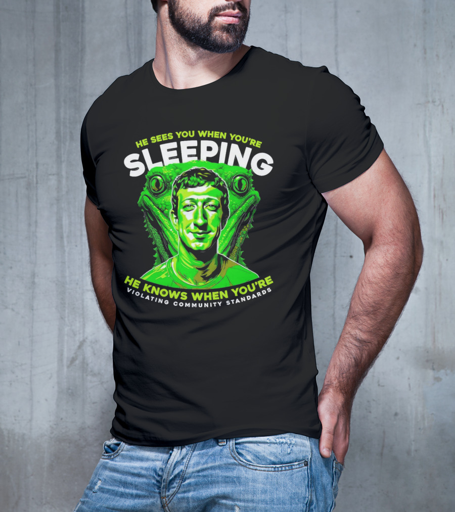 He Sees You When You're Sleeping He Knows When You're Violating Community Standards T-Shirt