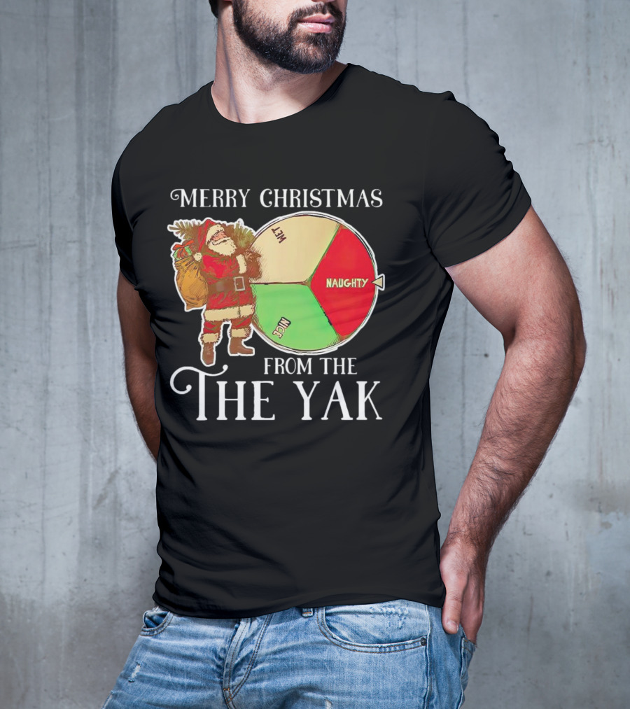 Merry Christmas From The Yak Santa Naughty Nice Wheel T-Shirt