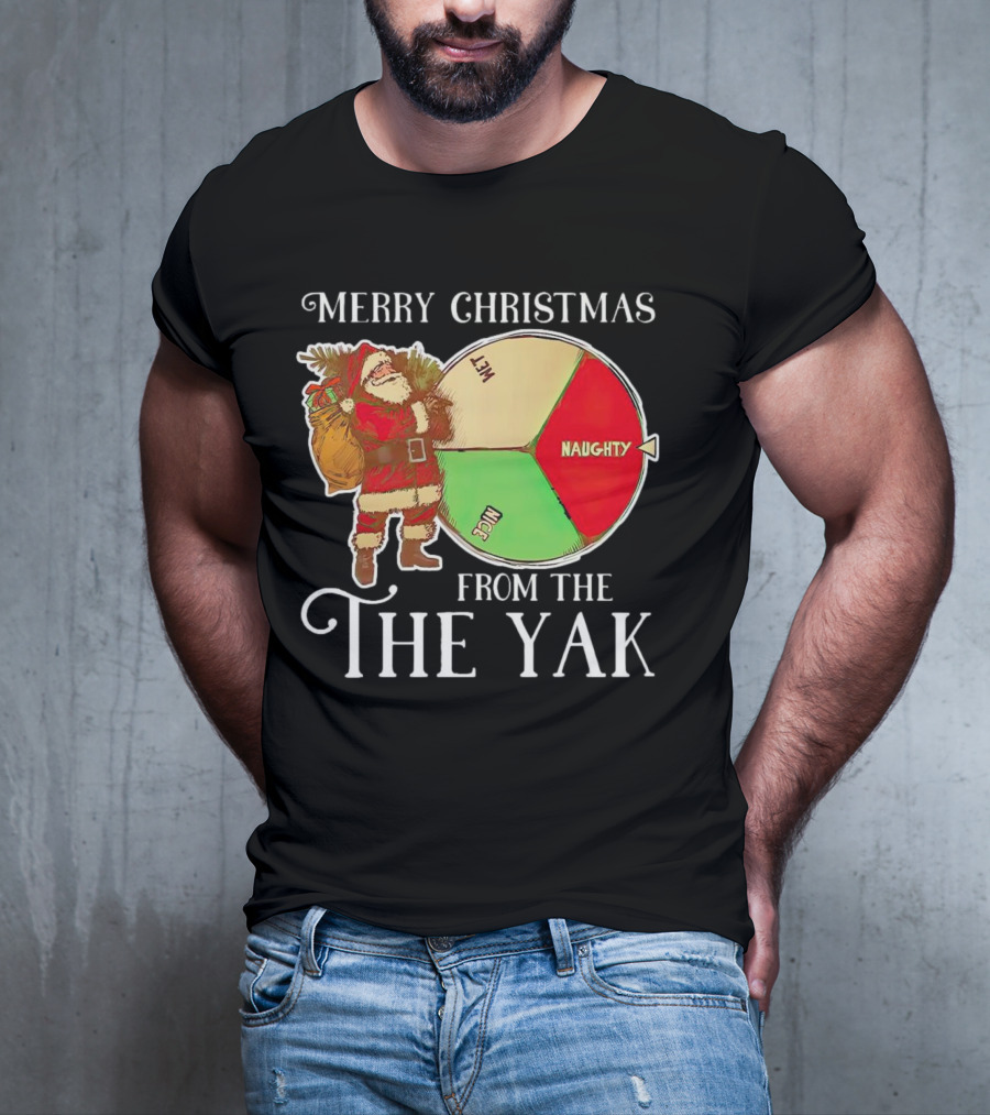 Merry Christmas From The Yak Santa Naughty Nice Wheel T-Shirt