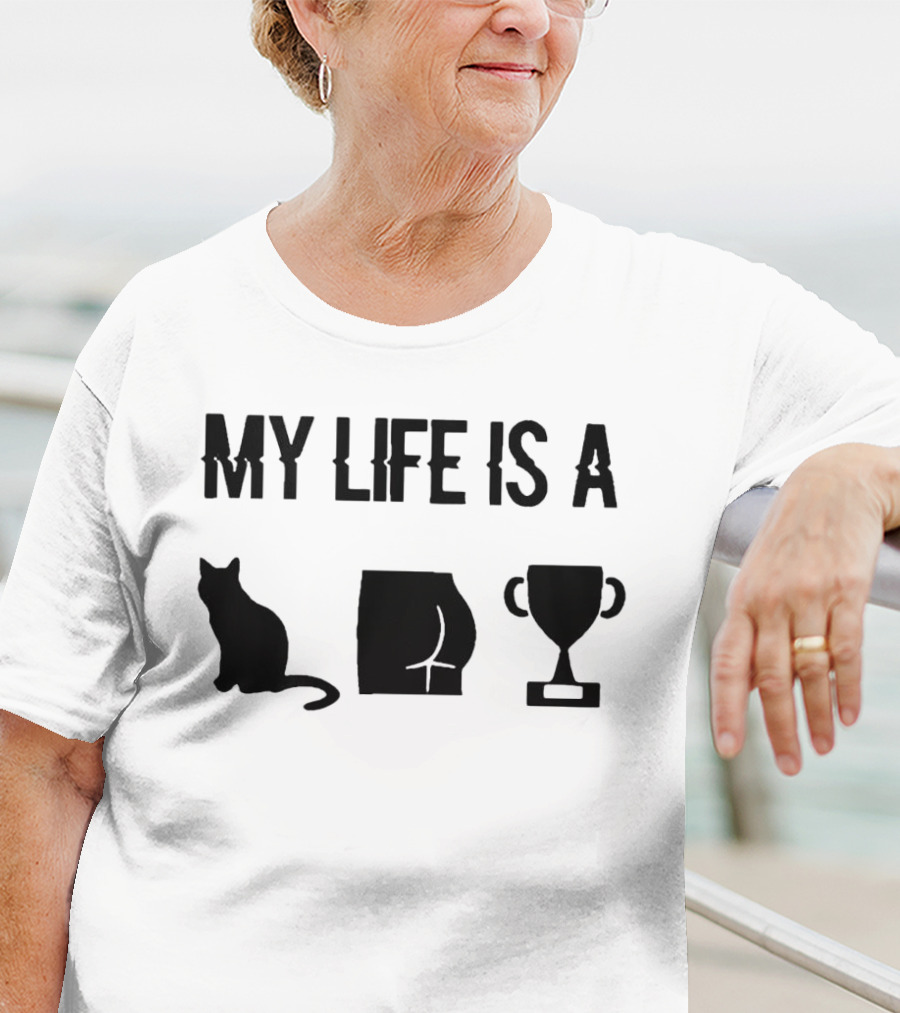 My Life Is A Cat Butt Trophy T-Shirt