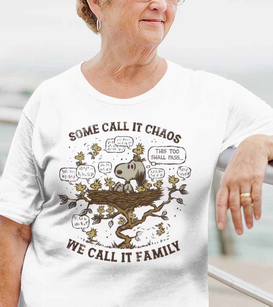 Snoopy And Woodstock Some Call It Chaos We Call It Family This Too Shall Pass T-Shirt