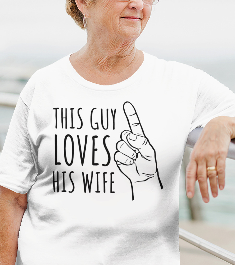 This Guy Loves His Wife Finger Pointing T-Shirt