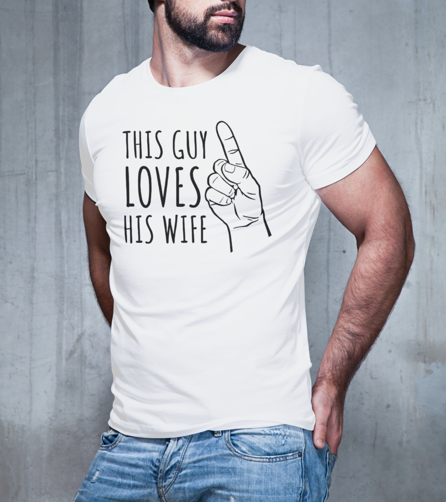 This Guy Loves His Wife Finger Pointing T-Shirt
