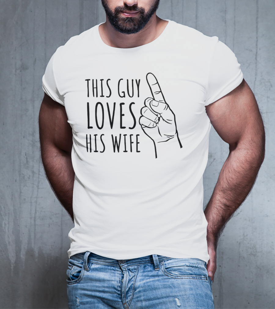 This Guy Loves His Wife Finger Pointing T-Shirt