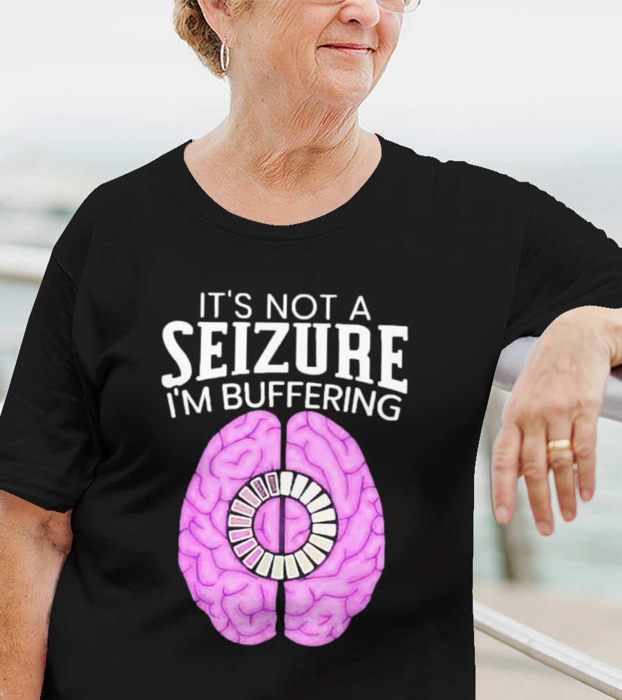 Purple Brain It's Not A Seizure I'm Buffering Loading T-Shirt