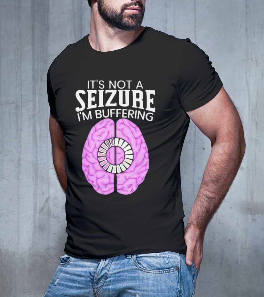 Purple Brain It's Not A Seizure I'm Buffering Loading T-Shirt