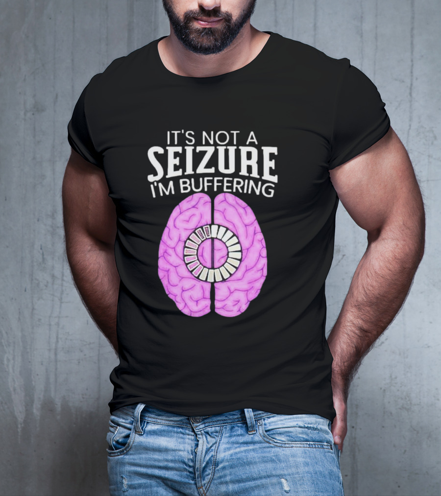 Purple Brain It's Not A Seizure I'm Buffering Loading T-Shirt