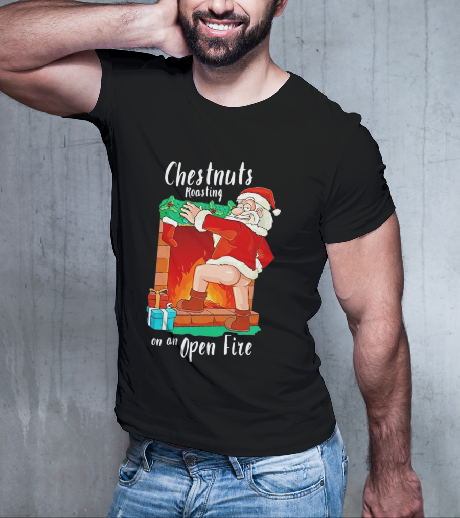 Chestnuts Roasting On An Open Fire Santa Claus Christmas T-Shirt