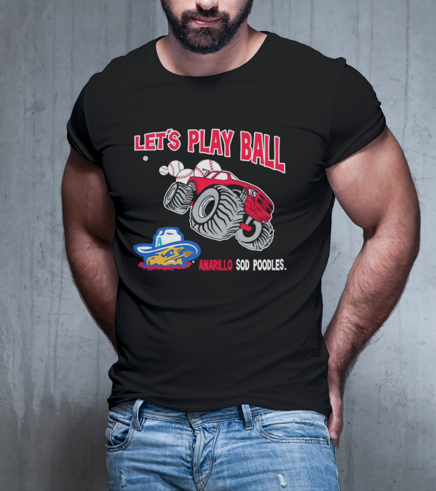 Let's Play Ball Amarillo Sod Poodles Monster Truck Baseball T-Shirt