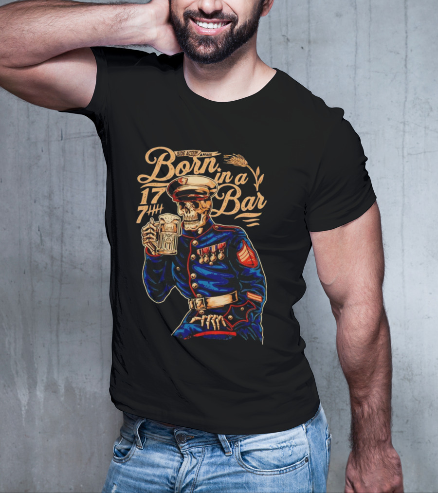 Side Action Apparel Born In A Bar 1774 Skeleton Marine Drinking Beer T-Shirt