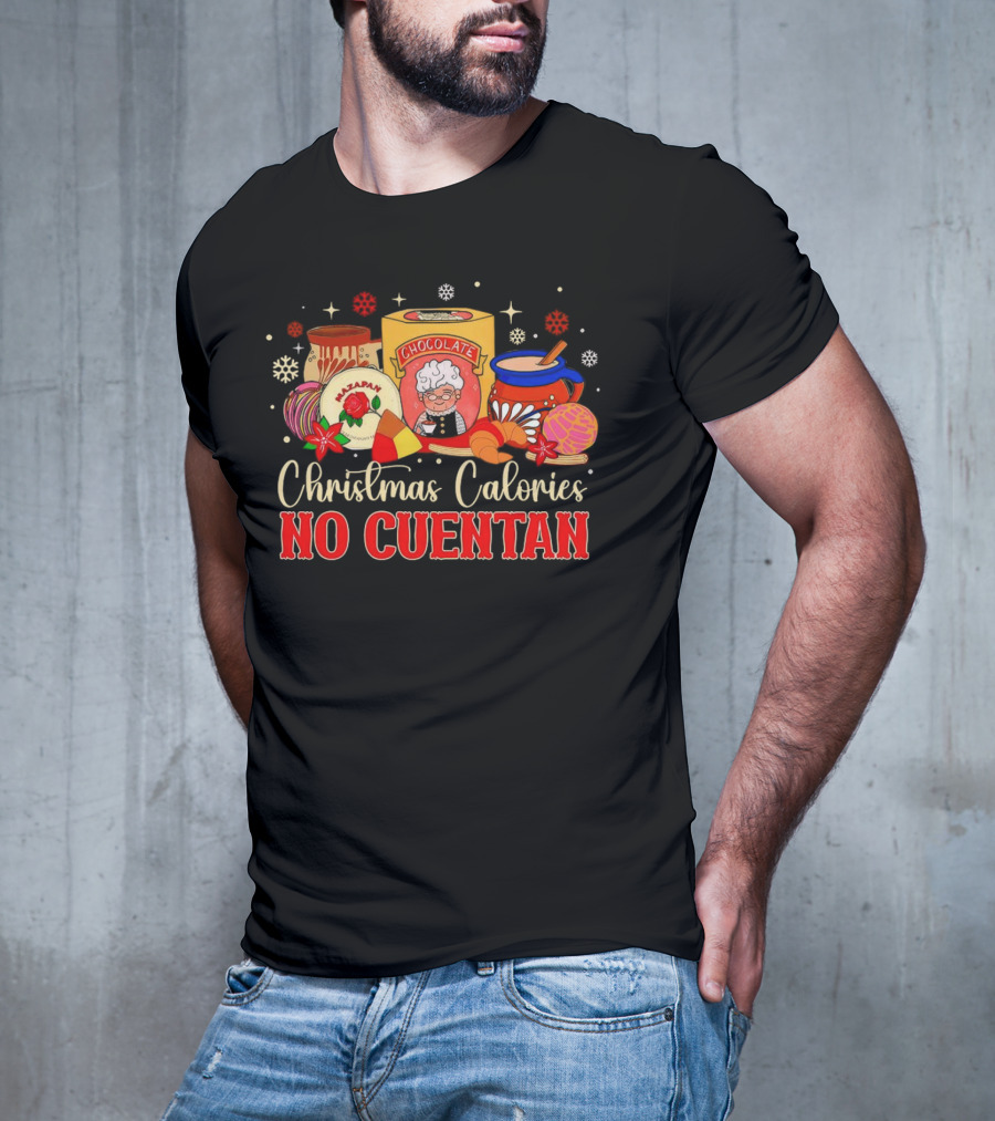 Christmas Calories No Cuentan Chocolate And Pastries T-Shirt
