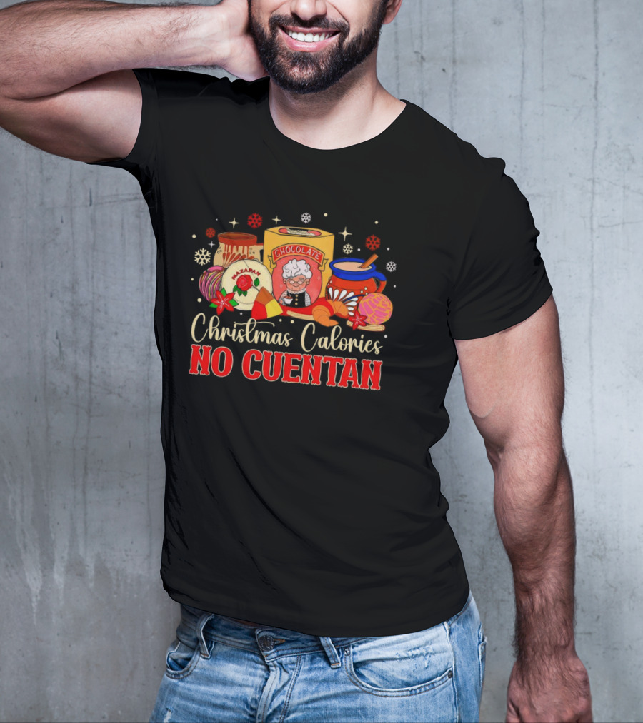 Christmas Calories No Cuentan Chocolate And Pastries T-Shirt