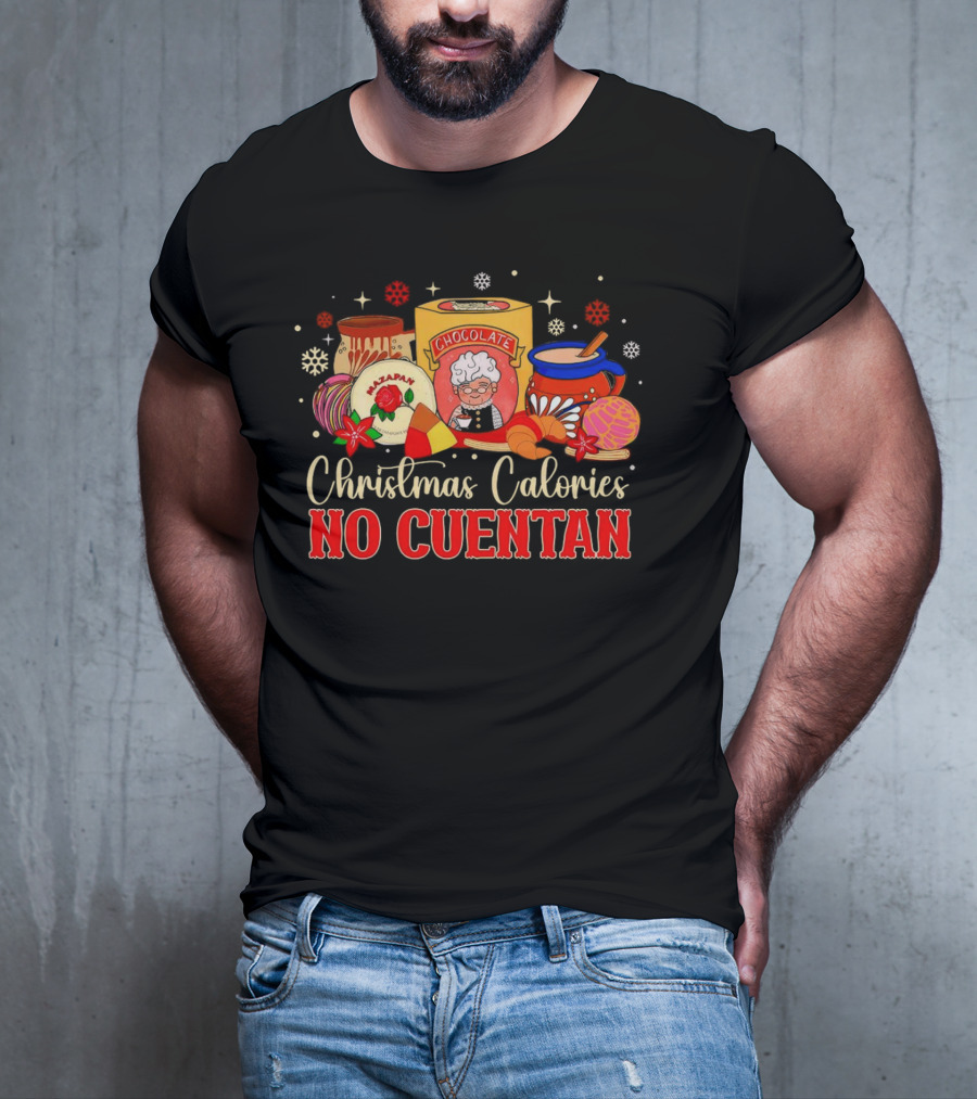 Christmas Calories No Cuentan Chocolate And Pastries T-Shirt