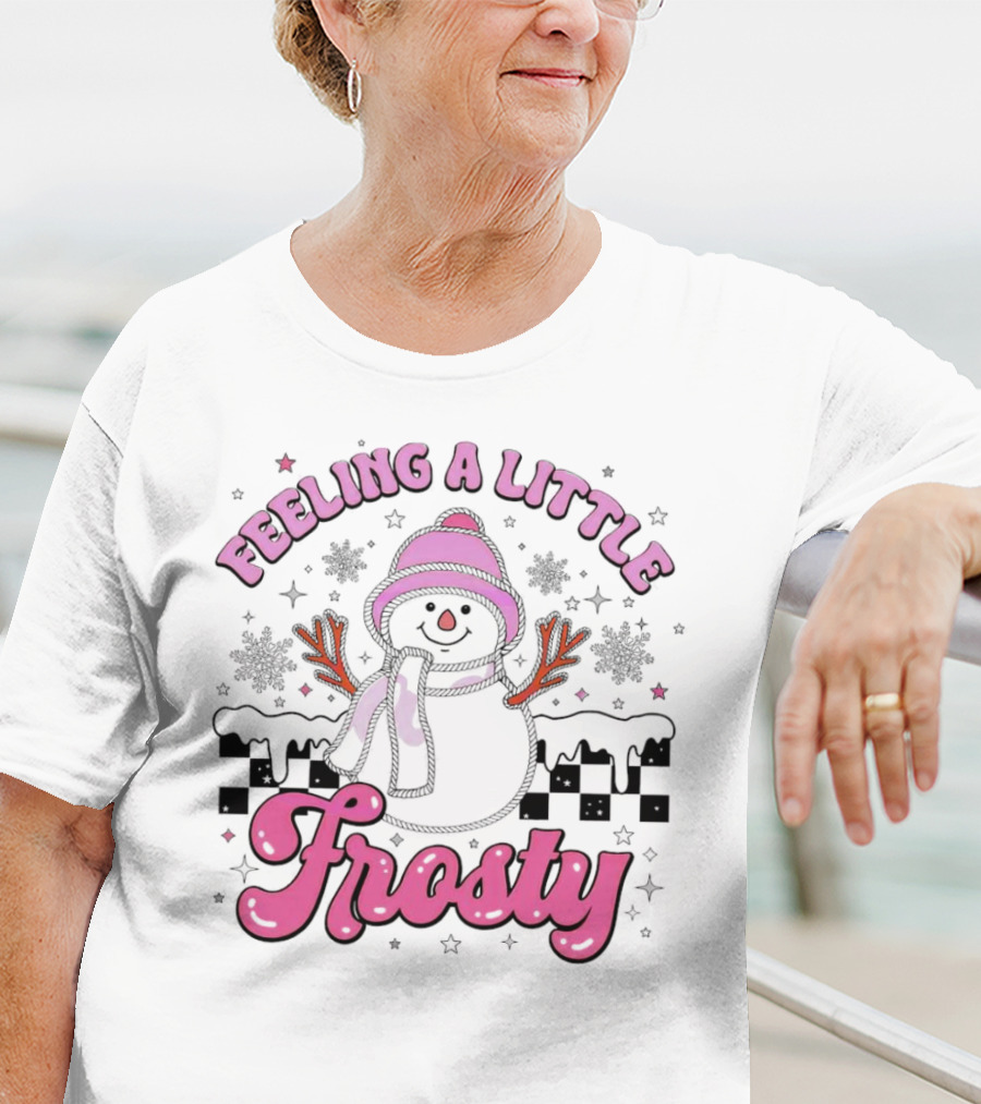 Feeling A Little Frosty Pink Snowman With Scarf And Hat Winter T-Shirt