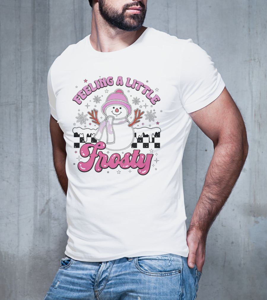 Feeling A Little Frosty Pink Snowman With Scarf And Hat Winter T-Shirt