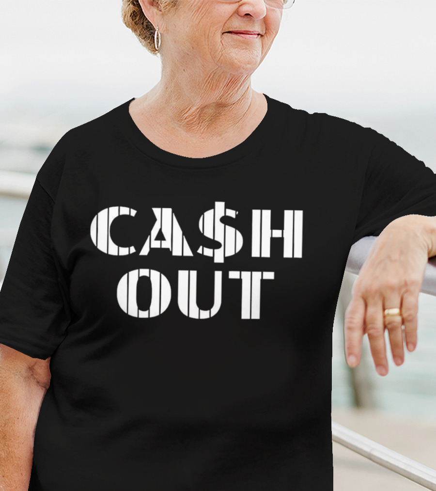 Ca$h Out T-Shirt