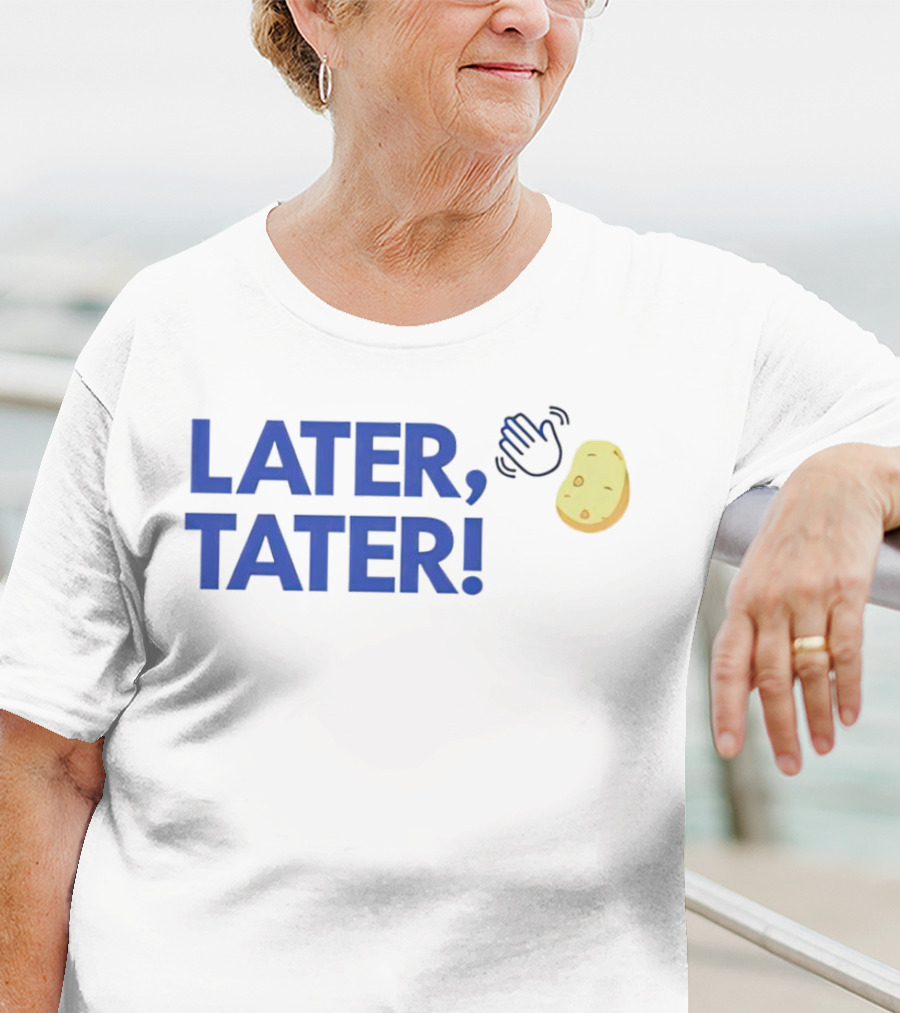 LATER, TATER Waving Hand And Potato Emoji T-Shirt
