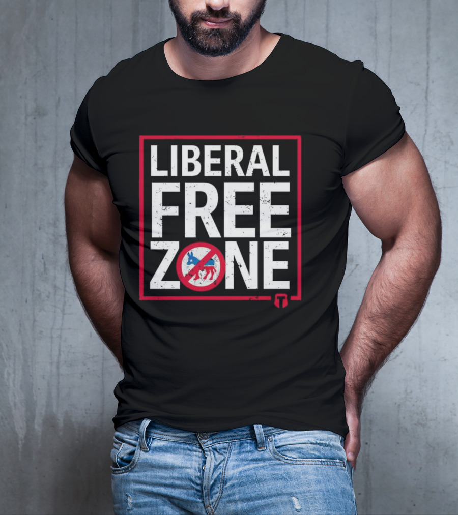 Liberal Free Zone No Democrats Allowed T-Shirt