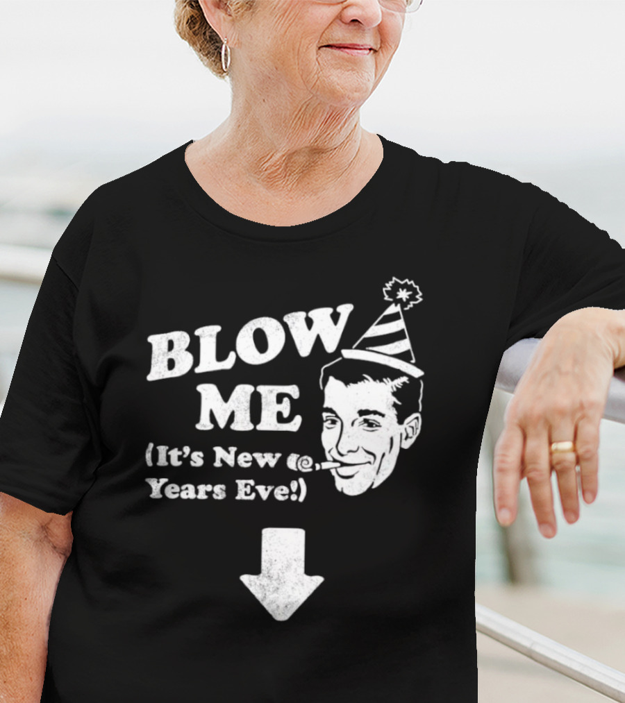 Blow Me It's New Years Eve Party Hat Man With Arrow T-Shirt