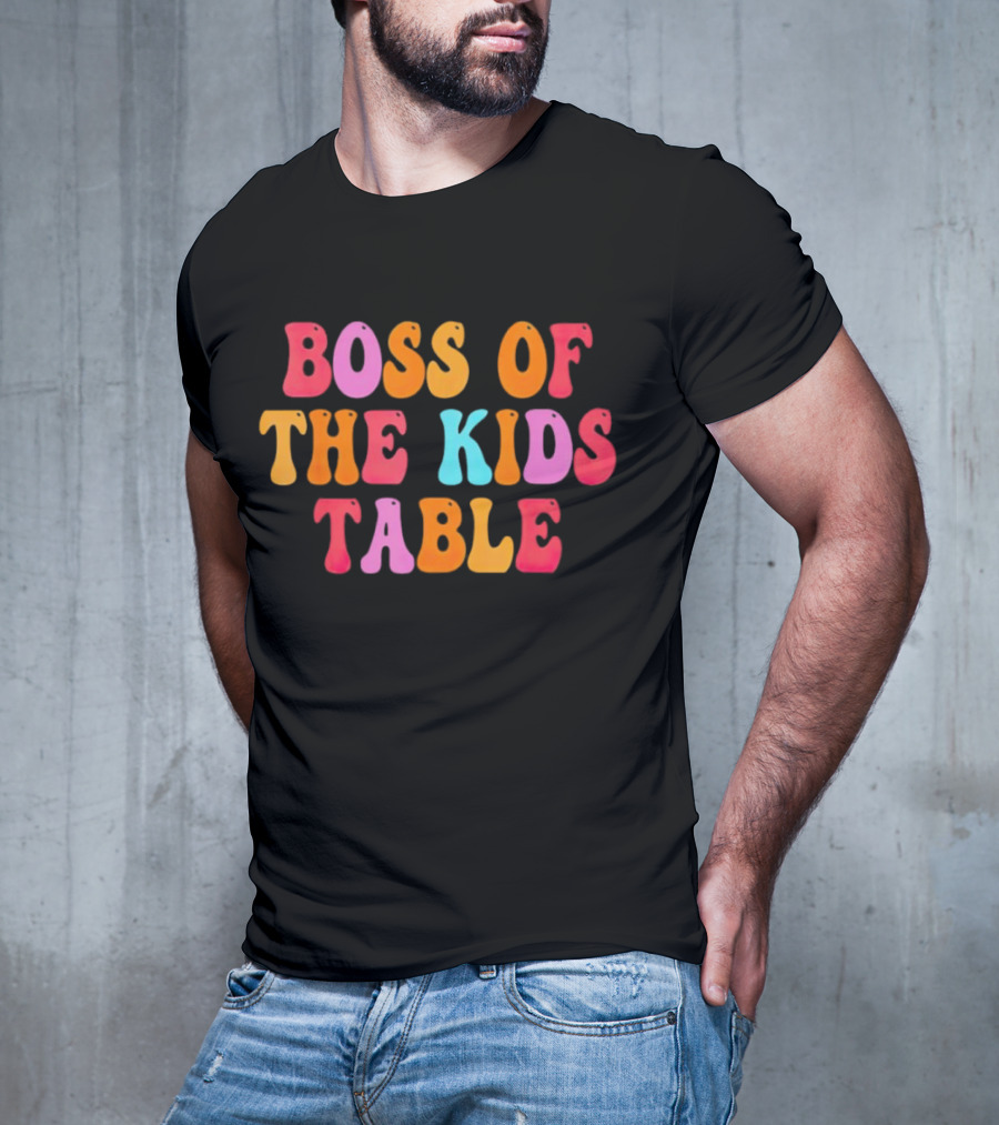 Boss Of The Kids Table Thanksgiving Colorful T-Shirt