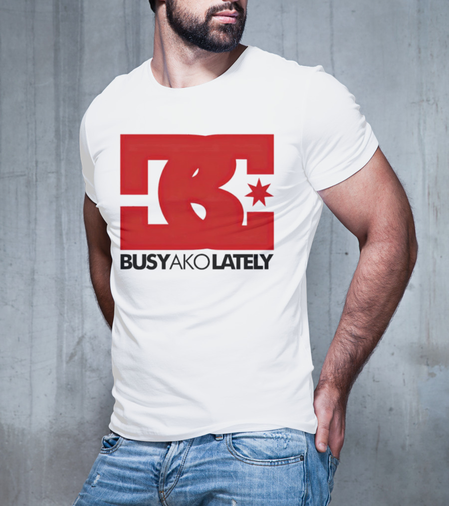 BC Star Busy Ako Lately T-Shirt