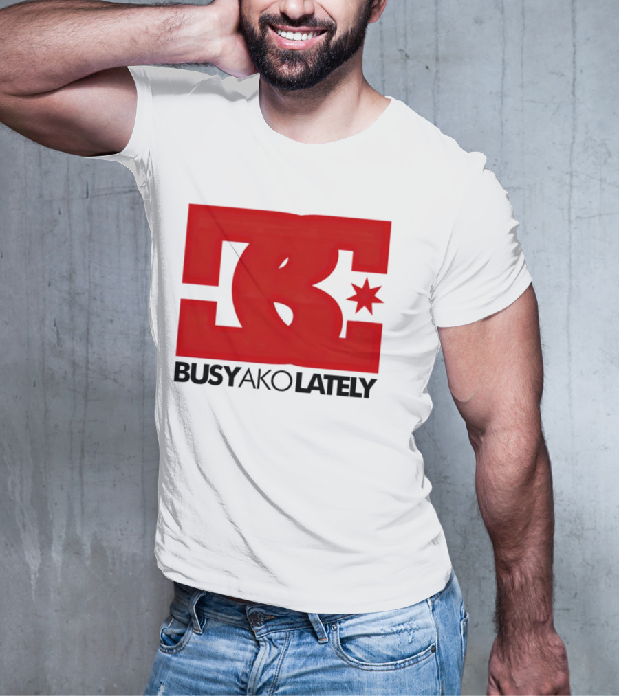 BC Star Busy Ako Lately T-Shirt