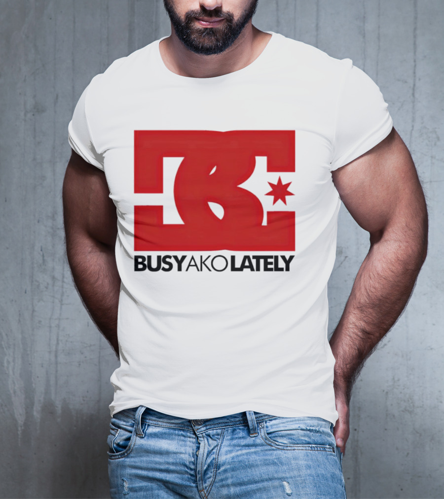 BC Star Busy Ako Lately T-Shirt