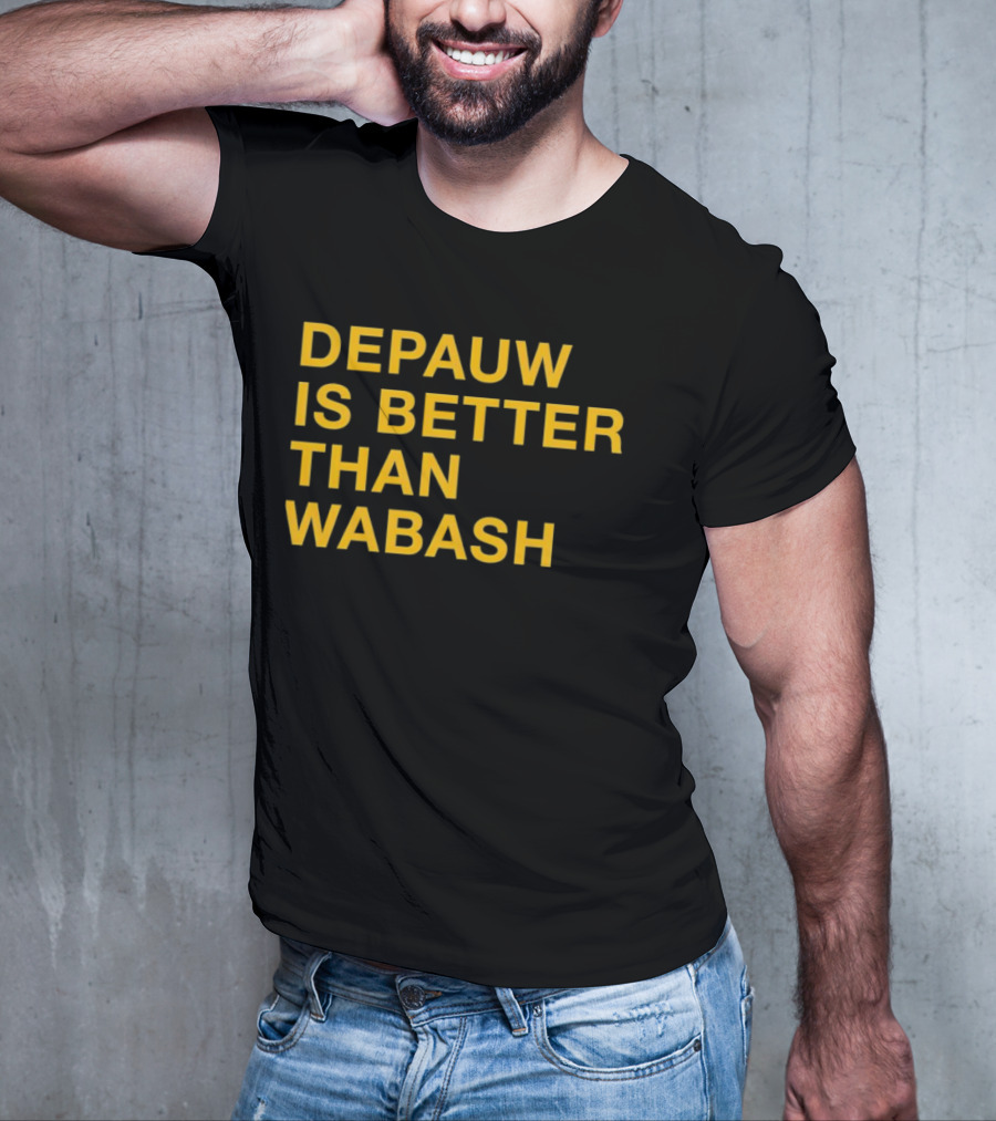 Depauw Is Better Than Wabash Rivalry T-Shirt