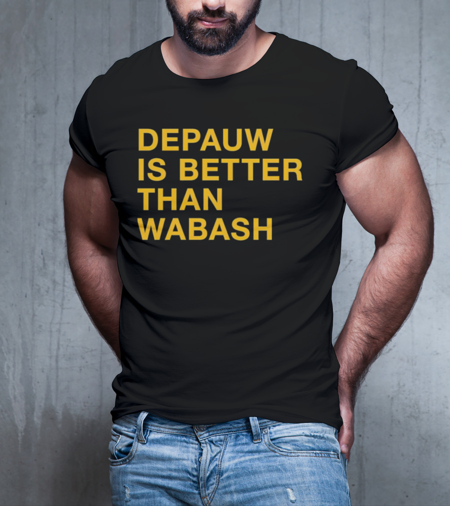 Depauw Is Better Than Wabash Rivalry T-Shirt