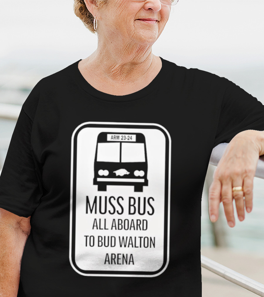 Muss Bus ARM 23-24 All Aboard To Bud Walton Arena T-Shirt
