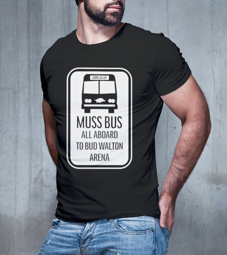 Muss Bus ARM 23-24 All Aboard To Bud Walton Arena T-Shirt