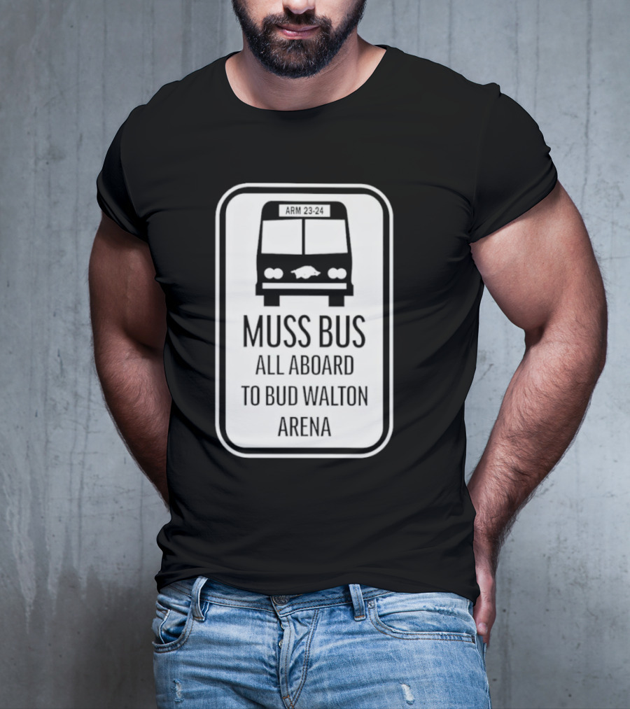 Muss Bus ARM 23-24 All Aboard To Bud Walton Arena T-Shirt