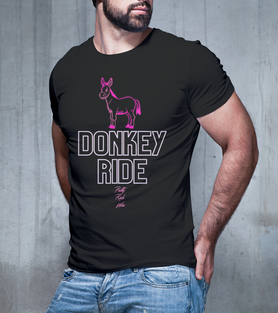 Donkey Ride Pretty Rich Wise T-Shirt