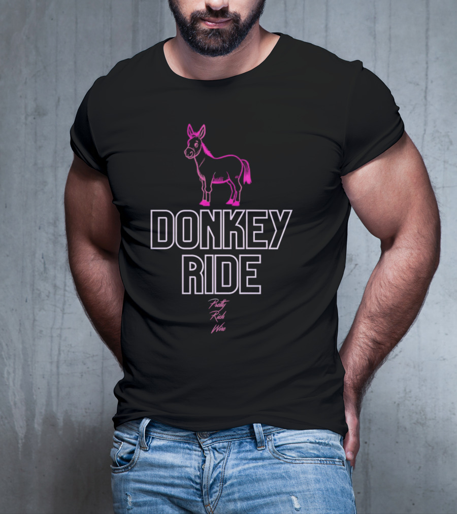 Donkey Ride Pretty Rich Wise T-Shirt