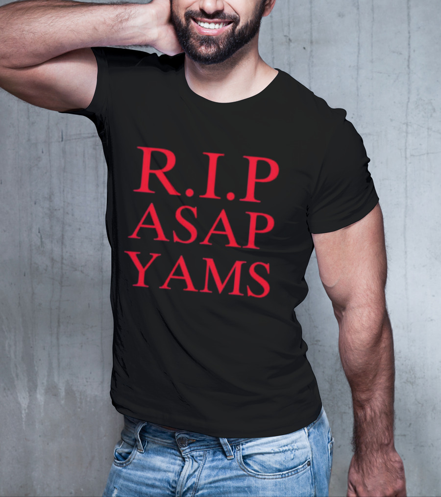 R.I.P ASAP YAMS Memorial T-Shirt