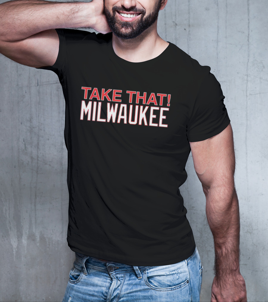 Take That Milwaukee T-Shirt